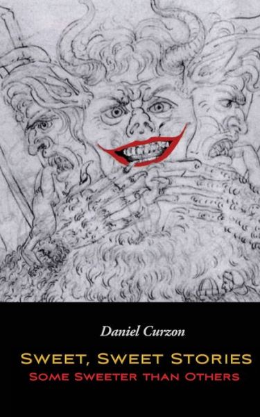 Cover for Daniel Curzon · Sweet, Sweet Stories, Some Sweeter than Others (Paperback Book) (2017)