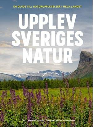 Cover for Martin Emtenäs · Upplev Sveriges natur : en guide till naturupplevelser i hela landet (Sewn Spine Book) (2022)