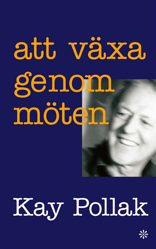 Cover for Kay Pollak · Att växa genom möten (Bok) (2023)
