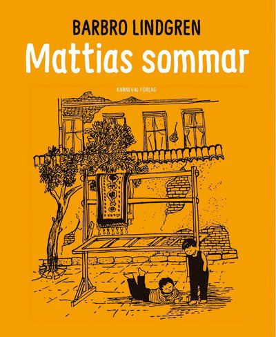 Mattias sommar - Barbro Lindgren - Bücher - Karneval förlag - 9789188729491 - 15. Juli 2020