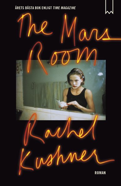 The Mars Room - Rachel Kushner - Books - Bookmark Förlag - 9789189087491 - September 15, 2020