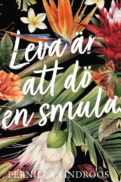 Cover for Pernilla Lindroos · Leva är att dö en smula (Bok) (2021)