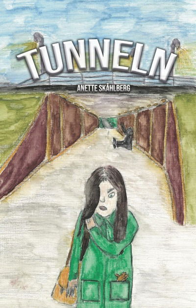 Cover for Anette Skåhlberg · Tunneln (Hardcover Book) (2024)