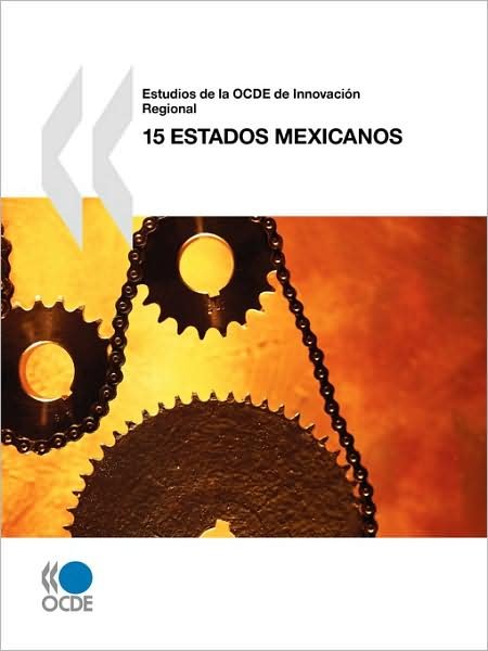 Cover for Oecd Ocde · Estudios De La Ocde De Innovación Regional: 15 Estados Mexicanos (Pocketbok) [Spanish, Pap / Dig edition] (2009)