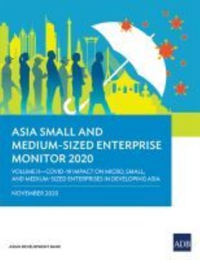 Cover for Asian Development Bank · Asia Small and Medium-Sized Enterprise Monitor 2020 – Volume II: COVID-19 Impact on Micro, Small and Medium-Sized Enterprises in Developing Asia (Paperback Book) (2021)
