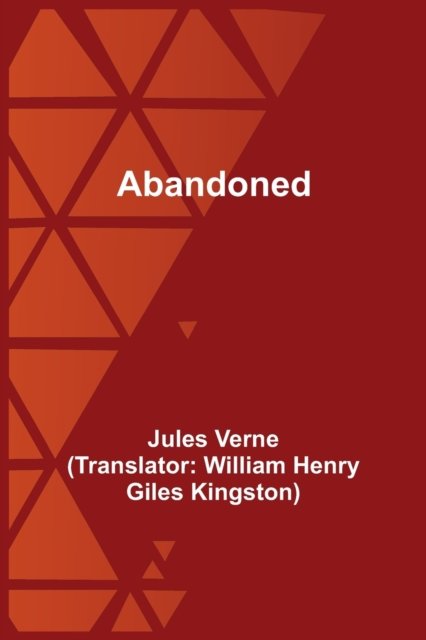 Abandoned - Jules Verne - Bøger - Alpha Edition - 9789354544491 - 1. maj 2021