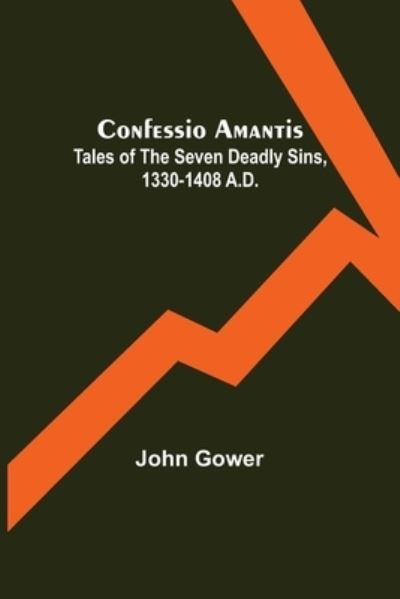 Cover for John Gower · Confessio Amantis; Tales of the Seven Deadly Sins, 1330-1408 A.D. (Taschenbuch) (2022)