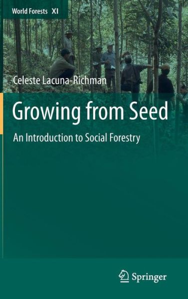 Celeste Lacuna-Richman · Growing from Seed: An Introduction to Social Forestry - World Forests (Hardcover Book) [2012 edition] (2011)