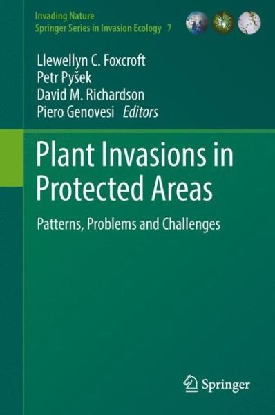 Cover for Llewellyn C Foxcroft · Plant Invasions in Protected Areas: Patterns, Problems and Challenges - Invading Nature - Springer Series in Invasion Ecology (Innbunden bok) [2013 edition] (2013)