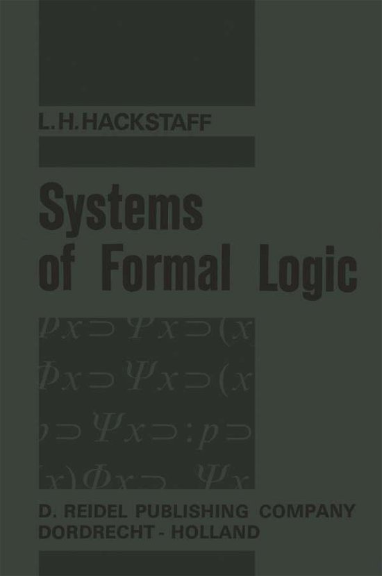 L.H. Hackstaff · Systems of Formal Logic (Paperback Book) [Softcover reprint of the original 1st ed. 1966 edition] (2011)