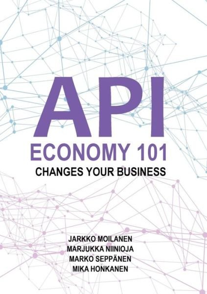 Cover for Moilanen · API Economy 101 (Bog) (2019)