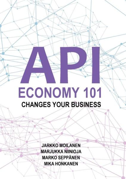 Cover for Moilanen · API Economy 101 (Book) (2019)