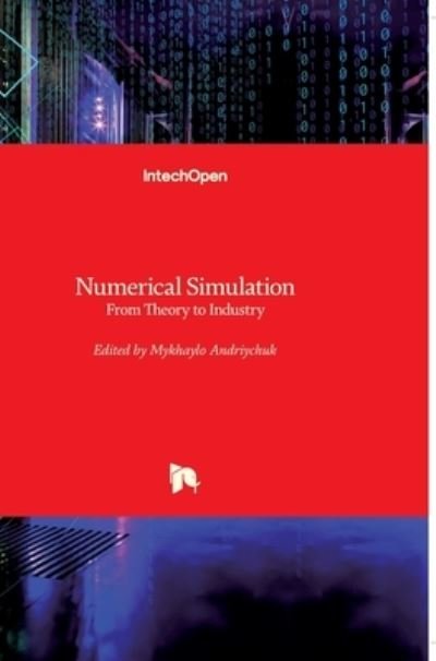 Cover for Mykhaylo Andriychuk · Numerical Simulation: From Theory to Industry (Gebundenes Buch) (2012)