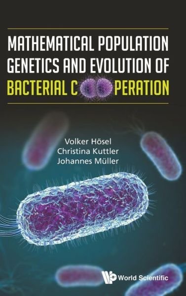 Cover for Hosel, Volker (Technical Univ Munich, Germany) · Mathematical Population Genetics And Evolution Of Bacterial Cooperation (Hardcover bog) (2020)