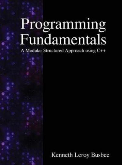 Cover for Kenneth Leroy Busbee · Programming Fundamentals (Hardcover Book) (2018)