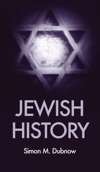 Cover for Simon M Dubnow · Jewish History: An essay in the philosophy of history (Hardcover Book) (2020)