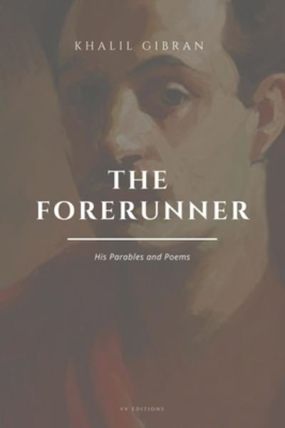 Cover for Khalil Gibran · The Forerunner, His Parables and Poems (Paperback Book) (2021)