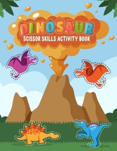 Cover for Krazy Kolors · Dinosaur Scissor Skills Activity Book: Funny Dinosaur Scissor Skills Activity Workbook for Kids Ages 3-5, 3-7 &amp; 4-8 Perfect for Scissor Cutting Practice for Preschoolers, Toddlers, Boys and Girls Who Love Dinosaurs (Pocketbok) (2022)