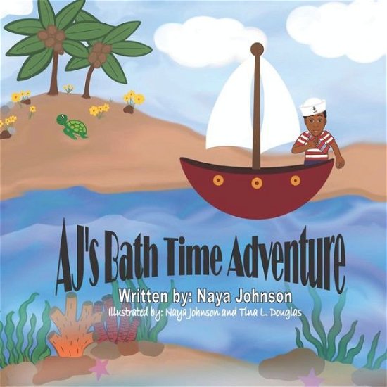 Cover for Naya A Johnson · AJ's Bath Time Adventure (Paperback Bog) (2022)