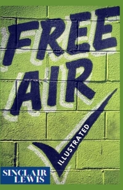 Cover for Sinclair Lewis · Free Air: Illustrated (Taschenbuch) (2021)