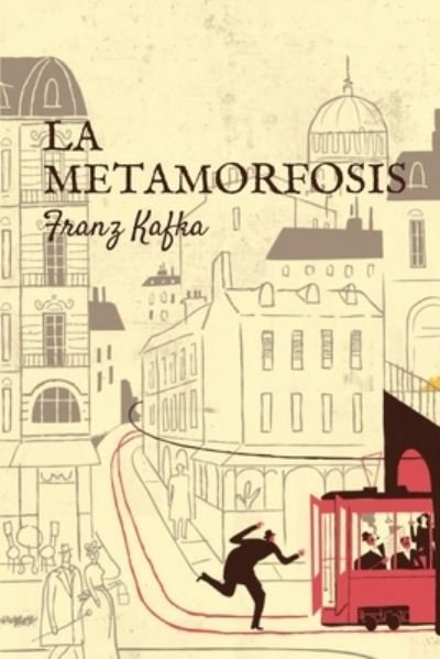 Cover for Franz Kafka · La Metamorfosis: Un Monstruo Insecto (Paperback Bog) (2021)