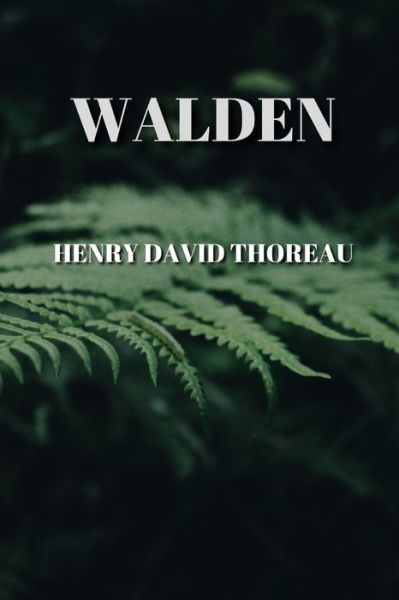 Walden by Henry David Thoreau - Henry David Thoreau - Kirjat - Independently Published - 9798514142491 - keskiviikko 2. kesäkuuta 2021