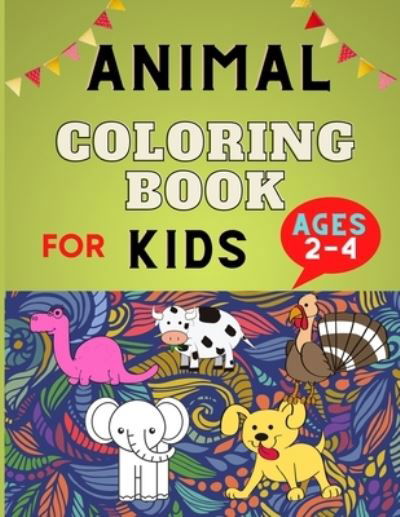 Cover for Alejandro Vann · Animal coloring book for kids ages 2-4 (Paperback Book) (2020)