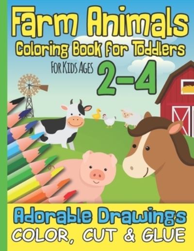 Cover for Linchen Printables · Farm Animals Coloring Book for Toddlers For Kids Ages 2-4 (Paperback Book) (2020)