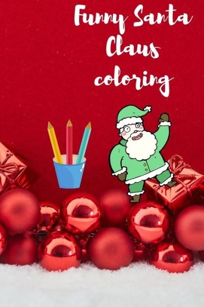 Cover for Coloring Books · Funny Santa Claus coloring (Pocketbok) (2020)