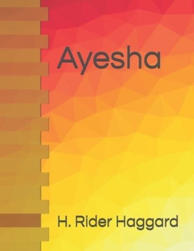 Cover for H Rider Haggard · Ayesha (Paperback Book) (2021)