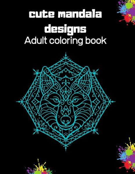 Cute Mandala Designs - Agons Ntgmi - Książki - Independently Published - 9798598034491 - 20 stycznia 2021