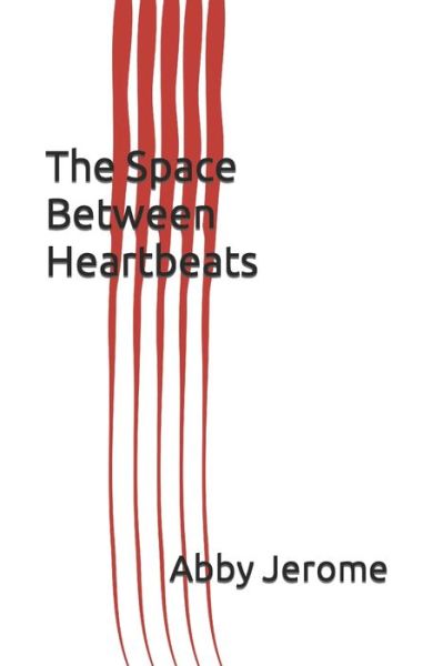 Cover for Abby Jerome · The Space Between Heartbeats (Paperback Book) (2021)