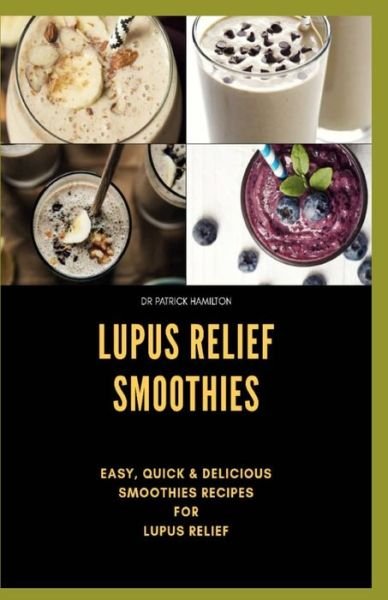 Cover for Patrick Hamilton · Lupus Relief Smoothies (Paperback Book) (2020)