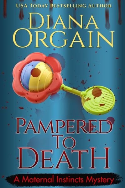 Pampered to Death (A Humorous Cozy Mystery) - Diana Orgain - Books - Independently Published - 9798655412491 - June 19, 2020