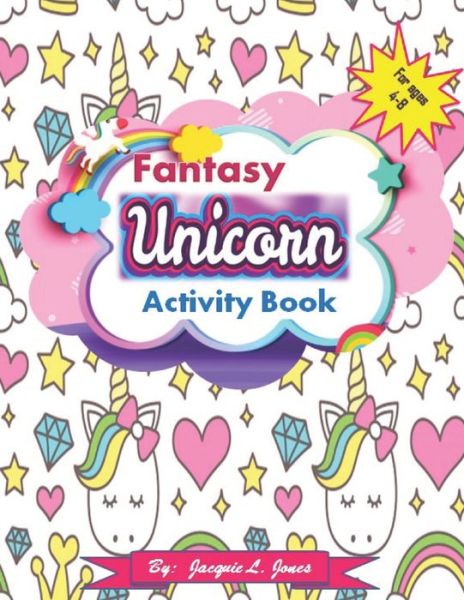 Fantasy Unicorn Activity Book - Jacquie Jones - Książki - Independently Published - 9798656853491 - 25 czerwca 2020