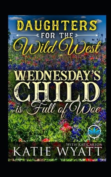 Wednesday's Child is Full of Woe - Kat Carson - Książki - Independently Published - 9798666063491 - 18 lipca 2020