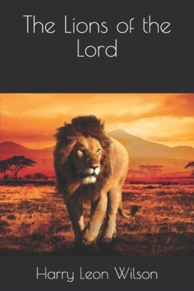 Cover for Harry Leon Wilson · The Lions of the Lord (Paperback Book) (2020)