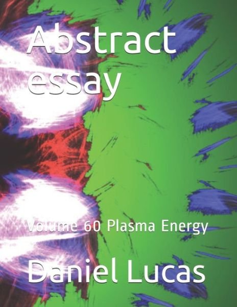 Abstract essay - Daniel Lucas - Livros - Independently Published - 9798677586491 - 21 de agosto de 2020