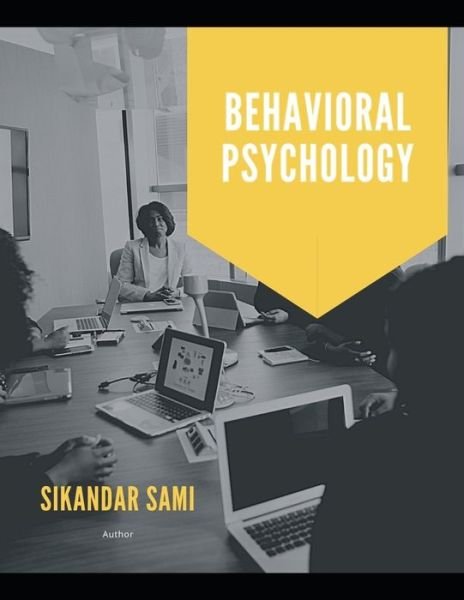 Cover for Sikandar Sami · Behavioral Psychology: Behavioral Human Psychology: This Book Includes: Manipulation Psychology, Mental Models, Mental Models Tools (Paperback Bog) (2020)