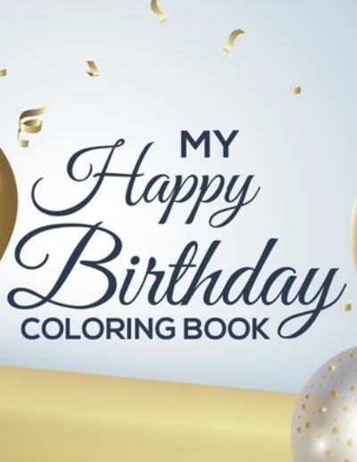 Cover for Fun Forever · My Happy Birthday Coloring Book (Pocketbok) (2020)
