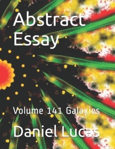 Abstract Essay - Daniel Lucas - Libros - Independently Published - 9798692943491 - 2 de octubre de 2020