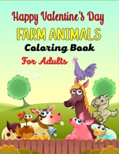 Cover for Ensumongr Publications · Happy Valentine's Day FARM ANIMALS Coloring Book For Adults (Paperback Book) (2021)