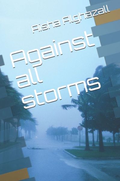 Cover for Aisha Algazal · Against all storms (Paperback Book) (2021)