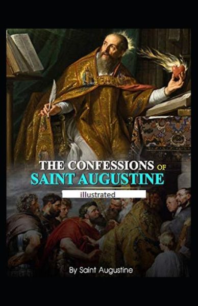 Confessions of Saint Augustine - Saint Augustine - Books - Independently Published - 9798728110491 - March 25, 2021