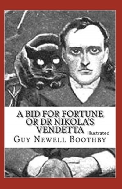 Cover for Guy Boothby · Bid for Fortune or Dr. Nikola's Vendetta Illustrated (N/A) (2021)