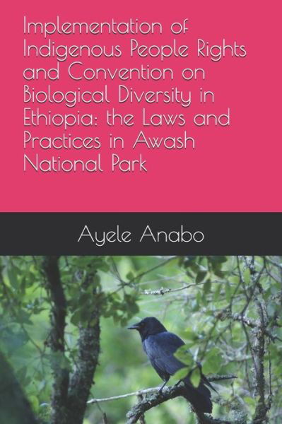 Cover for Ayele Hegena Anabo · Implementation of Indigenous People Rights and Convention on Biological Diversity in Ethiopia (Paperback Book) (2021)