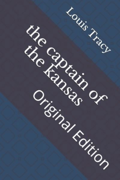 The captain of the kansas - Louis Tracy - Books - Independently Published - 9798740367491 - April 19, 2021