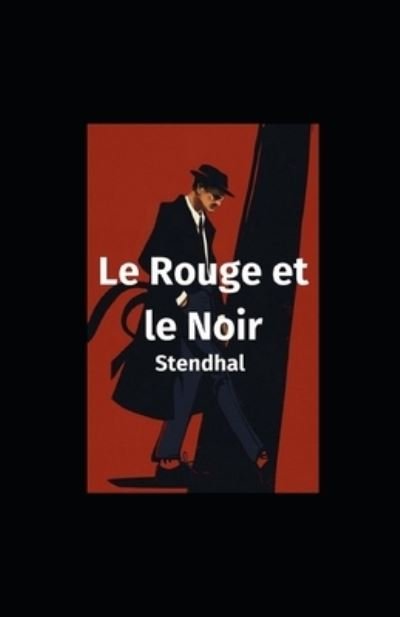 Cover for Stendhal Stendhal · Le Rouge et le Noir illustree (Paperback Book) (2021)