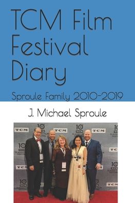 Cover for J Michael Sproule · TCM Film Festival Diary: Sproule Family 2010-2019 (Paperback Book) (2022)