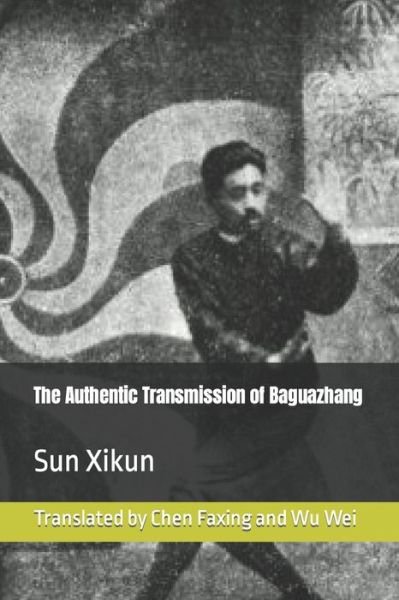 Cover for Xikun Sun · The Authentic Transmission of Baguazhang (Paperback Bog) (2024)